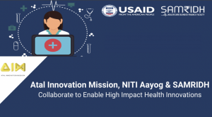 NITI Aayog and USAID annouces partnership under SAMRIDH initiative to Accelerate Health Innovation and Entrepreneurship in India